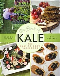 The Book of Kale: The Easy-To-Grow Superfood (Paperback)