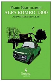 Alfa Romeo 1300 and Other Miracles (Paperback)