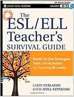 The ESL/ELL Teacher's Survival Guide, grades 4-12: Ready-To-Use Strategies, Tools, and Activities for Teaching English Language Learners of All Levels (Paperback)