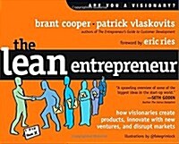 The Lean Entrepreneur: How Visionaries Create Products, Innovate with New Ventures, and Disrupt Markets                                                (Hardcover)