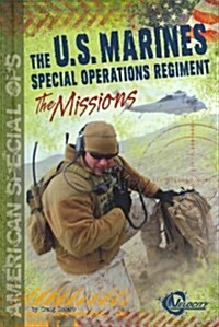 The U.S. Marines Special Operations Regiment: The Missions (Hardcover)