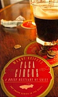 Flea Circus: A Brief Bestiary of Grief (Paperback)