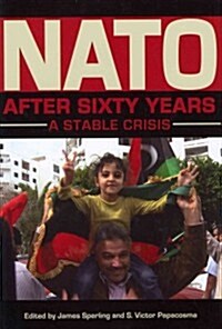 NATO After Sixty Years: A Stable Crisis (Hardcover)