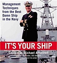 Its Your Ship: Management Techniques from the Best Damn Ship in the Navy (Audio CD, 10, Anniversary, Re)