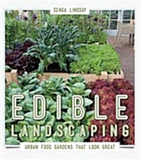 Edible Landscaping: Urban Food Gardens That Look Great (Paperback)