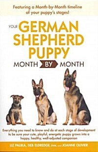 Your German Shepherd Puppy Month By Month (Paperback)