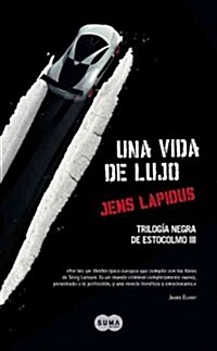 Una Vida de Lujo. Trilogia Negra de Estocolmo 3 = A Life of Luxury (Paperback)