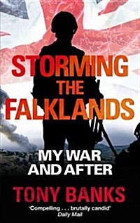 Storming the Falklands : My War and After (Paperback)