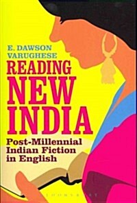 Reading New India: Post-Millennial Indian Fiction in English (Paperback)