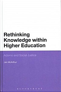 Rethinking Knowledge Within Higher Education: Adorno and Social Justice (Hardcover)