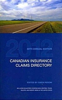 Canadian Insurance Claims Directory 2012 (Paperback, 80, Annual)