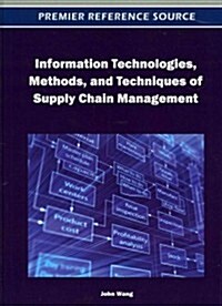 Information Technologies, Methods, and Techniques of Supply Chain Management (Hardcover)