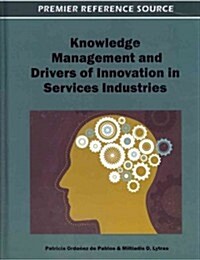 Knowledge Management and Drivers of Innovation in Services Industries (Hardcover)