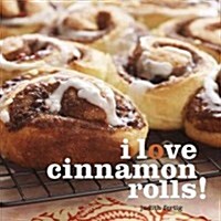 I Love Cinnamon Rolls! (Hardcover)