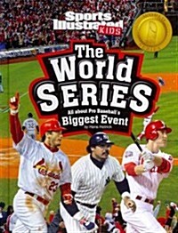 The World Series: All about Pro Baseballs Biggest Event (Hardcover)