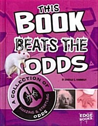 This Book Beats the Odds: A Collection of Amazing and Startling Odds (Hardcover)