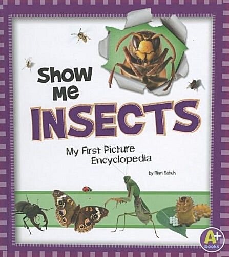 Show Me Insects: My First Picture Encyclopedia (Library Binding)