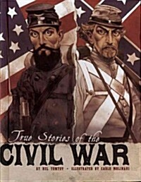 True Stories of the Civil War (Hardcover)
