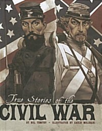 True Stories of the Civil War (Paperback)
