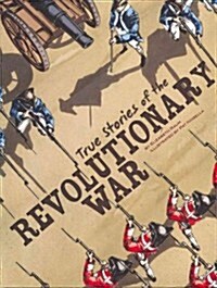 True Stories of the Revolutionary War (Paperback)