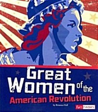 Great Women of the American Revolution (Paperback)