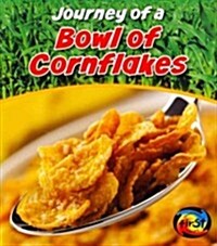 Journey of a Bowl of Cornflakes (Paperback)