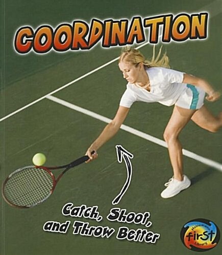 Coordination: Catch, Shoot, and Throw Better! (Paperback)