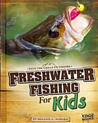 Freshwater Fishing for Kids (Hardcover)