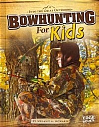 Bowhunting for Kids (Hardcover)