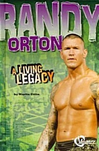 Randy Orton: A Living Legacy (Hardcover)