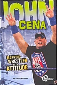 John Cena: Rapping Wrestler with Attitude (Hardcover)