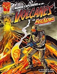 El Mundo Explosivo de Los Volcanes Con Max Axiom, Supercient?ico (Hardcover)
