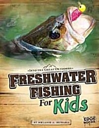 Freshwater Fishing for Kids (Paperback)