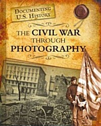 The Civil War Through Photography (Hardcover)