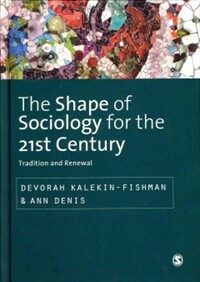 The shape of sociology for the 21st century : tradition and renewal