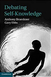 Debating Self-Knowledge (Hardcover)