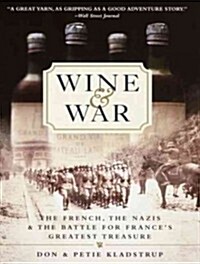 Wine and War: The French, the Nazis, and the Battle for Frances Greatest Treasure (Audio CD, CD)