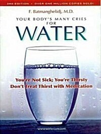 Your Bodys Many Cries for Water: Youre Not Sick; Youre Thirsty: Dont Treat with Medication (Audio CD)