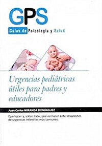 Urgencias pediatricas utiles para padres y educadores / Pediatric Emergency Useful for Parents and Educators (Paperback, POC)