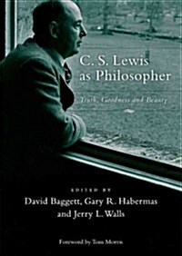 C. S. Lewis as Philosopher: Truth, Goodness, and Beauty (Audio CD)