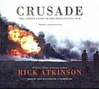 Crusade: The Untold Story of the Persian Gulf War (Audio CD, Library)