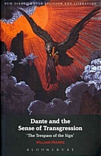 Dante and the Sense of Transgression: The Trespass of the Sign (Paperback)