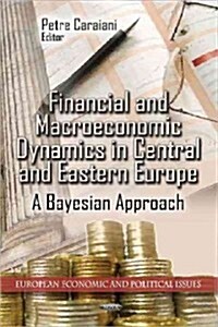 Financial & Macroeconomic Dynamics in Central & Eastern Europe (Paperback, UK)