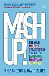 [중고] Mash-up! : How to Use Your Multiple Skills to Give You an Edge, Make Money and Be Happier (Paperback)