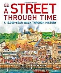 A Street Through Time: A 12,000-Year Walk Through History (Hardcover)