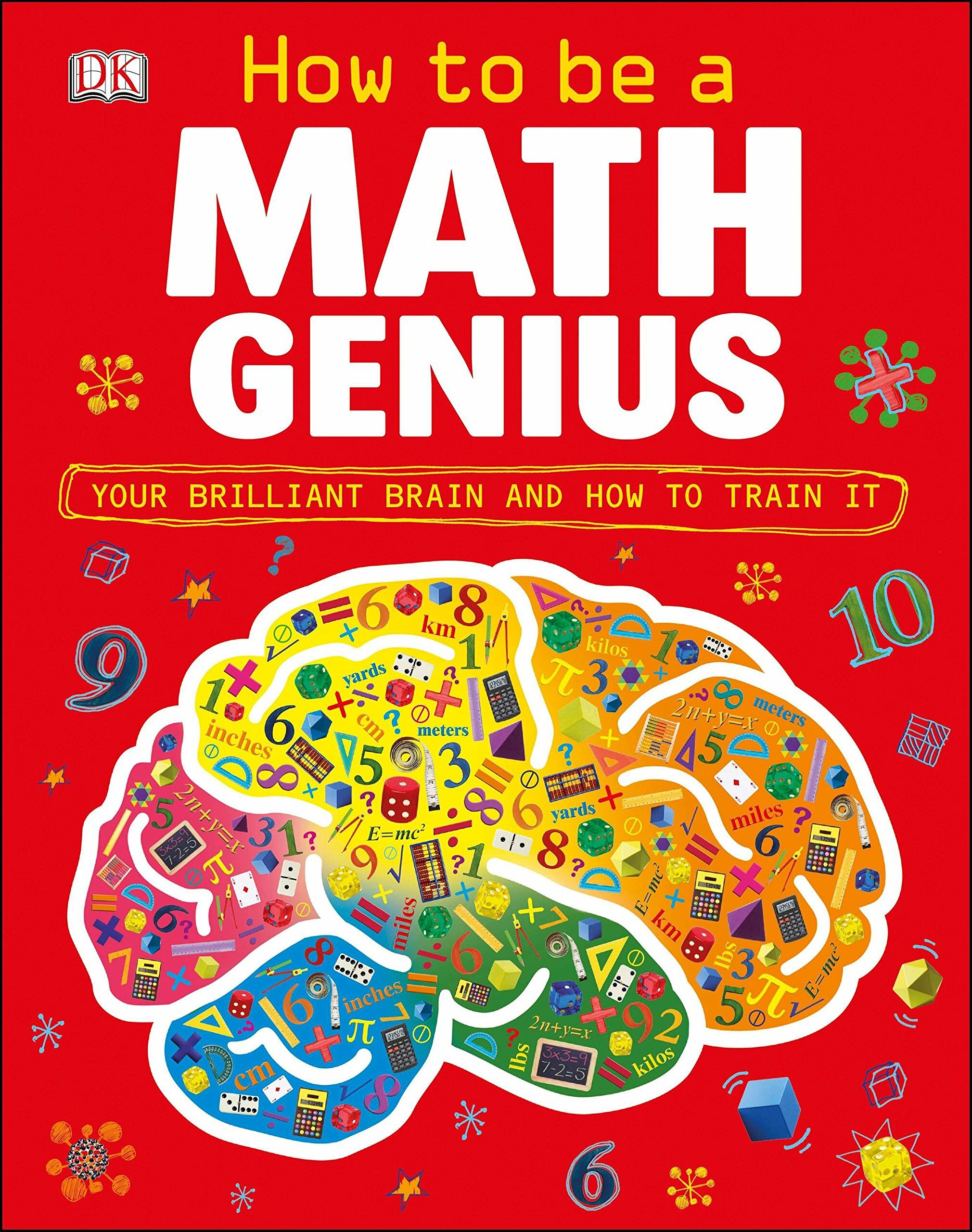 How to Be a Math Genius: Your Brilliant Brain and How to Train It (Hardcover)