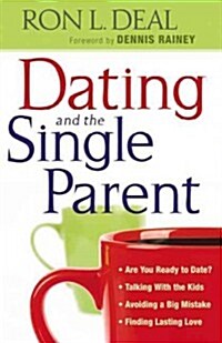 Dating and the Single Parent (Paperback)