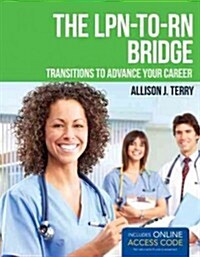 The Lpn-To-RN Bridge: Transitions to Advance Your Career (Paperback)