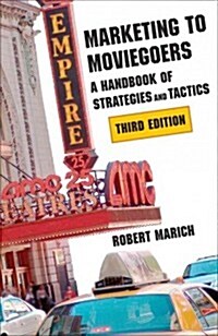 Marketing to Moviegoers: A Handbook of Strategies and Tactics (Paperback, 3)