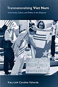 Transnationalizing Viet Nam: Community, Culture, and Politics in the Diaspora (Hardcover)